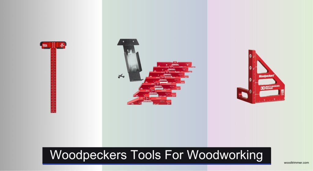 8 Best Woodpeckers Tools for Woodworking 2026