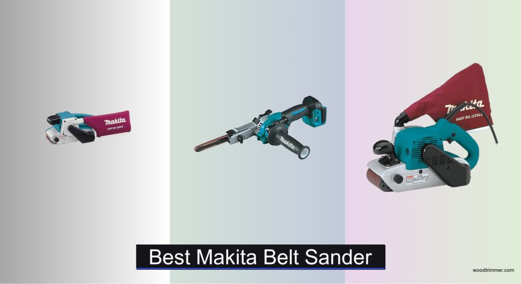 6 Best Makita Belt Sanders for 2026